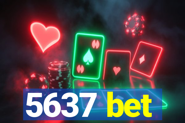 5637 bet